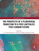 The Prospects of a Pluriversal Transition to a Post-Capitalist, Post-Carbon Future