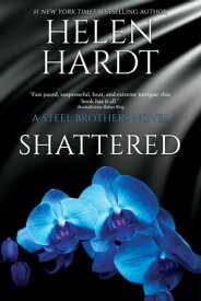 Shattered【電子書籍】[ Helen Hardt ]