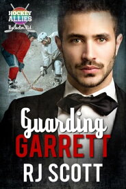 Guarding Garrett【電子書籍】[ RJ Scott ]