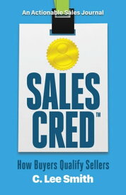 SalesCred How Buyers Qualify Sellers【電子書籍】[ Smith ]
