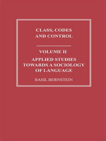 Applied Studies Towards a Sociology of Language【電子書籍】[ Basil Bernstein ]