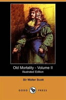 Old Mortality, Illustrated, Volume 2.