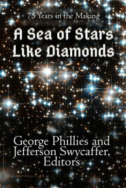 A Sea of Stars Like Diamonds【電子書籍】[ George Phillies ]
