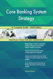 Core Banking System Strategy A Complete Guide - 2020 Edition【電子書籍】[ Gerardus Blokdyk ]