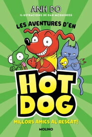 Les aventures d'en Hotdog! 1 - Millors amics al rescat【電子書籍】[ Anh Do ]
