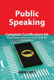 Public Speaking Complete Certification Kit - Study Book and eLearning Program【電子書籍】[ Randall Watts ]