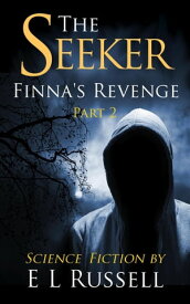 Finna's Revenge The Seeker, #2【電子書籍】[ E L Russell ]
