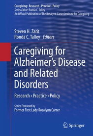 Caregiving for Alzheimer’s Disease and Related Disorders Research ? Practice ? Policy【電子書籍】