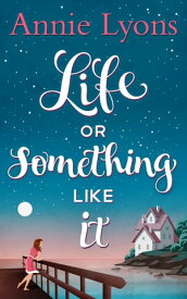 Life Or Something Like It【電子書籍】[ Annie Lyons ]