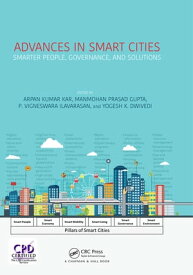 Advances in Smart Cities Smarter People, Governance, and Solutions【電子書籍】