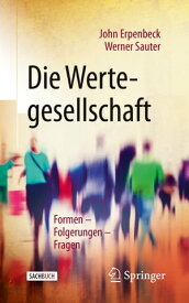 Die Wertegesellschaft Formen ? Folgerungen ? Fragen【電子書籍】[ John Erpenbeck ]