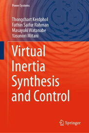 Virtual Inertia Synthesis and Control【電子書籍】[ Thongchart Kerdphol ]