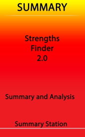 Strengths Finder 2.0 | Summary【電子書籍】[ Summary Station ]