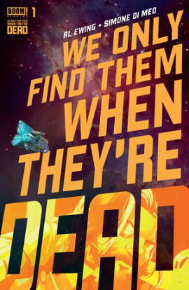 We Only Find Them When They're Dead #1 
