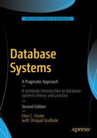 Database Systems A Pragmatic Approach【電子書籍】[ Shripad Godbole ]