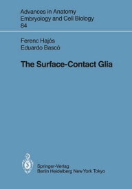 The Surface-Contact Glia【電子書籍】[ F. Hajos ]