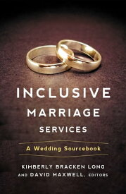 Inclusive Marriage Services A Wedding Sourcebook【電子書籍】[ Kimberly Bracken Long ]