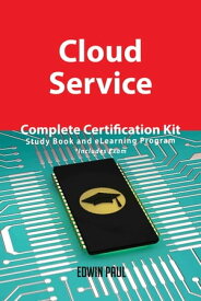 Cloud Service Complete Certification Kit - Study Book and eLearning Program【電子書籍】[ Edwin Paul ]