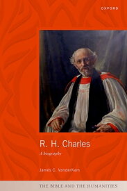 R. H. Charles A Biography【電子書籍】[ James C. VanderKam ]