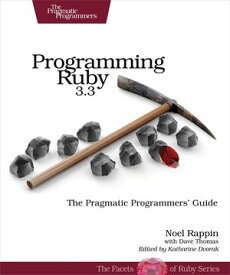 Programming Ruby 3.3【電子書籍】[ Noel Rappin ]