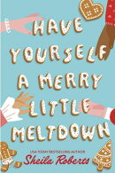 Have Yourself a Merry Little Meltdown