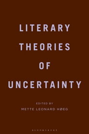 Literary Theories of Uncertainty【電子書籍】