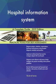 Hospital information system A Complete Guide - 2019 Edition【電子書籍】[ Gerardus Blokdyk ]