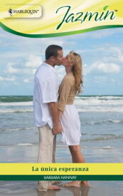 La ?nica esperanza【電子書籍】[ Barbara Hannay ]
