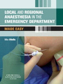 Local and Regional Anaesthesia in the Emergency Department Made Easy E-Book Local and Regional Anaesthesia in the Emergency Department Made Easy E-Book【電子書籍】