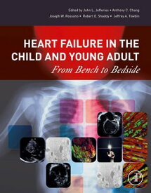 Heart Failure in the Child and Young Adult From Bench to Bedside【電子書籍】