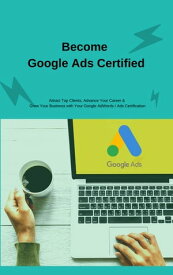 Become Google Ads Certfied【電子書籍】[ Muhammad Rizal ]