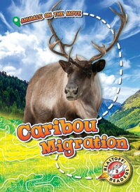 Caribou Migration【電子書籍】[ Kari Schuetz ]