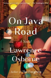 On Java Road A Novel【電子書籍】[ Lawrence Osborne ]