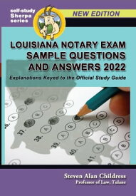 Louisiana Notary Exam Sample Questions and Answers 2022: Explanations Keyed to the Official Study Guide【電子書籍】[ Steven Alan Childress ]