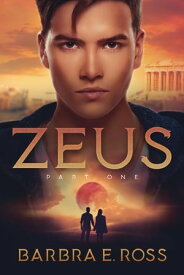 Zeus Part One【電子書籍】[ Barbra E. Ross ]