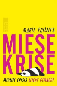 Miese Krise. Midlife Crisis leicht gemacht【電子書籍】[ Marie Phillips ]