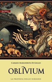 Oblivium Nuova edizione【電子書籍】[ Carmen Margherita Di Giglio ]
