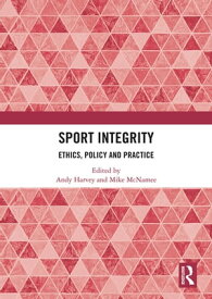 Sport Integrity Ethics, Policy and Practice【電子書籍】