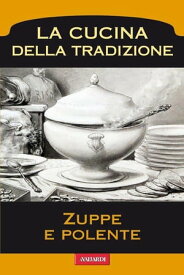 Zuppe e polente【電子書籍】[ AA.VV. ]