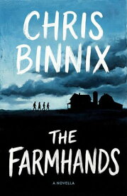 The Farmhands 【電子書籍】[ Chris Binnix ]