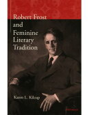 Robert Frost and Feminine Literary Tradition