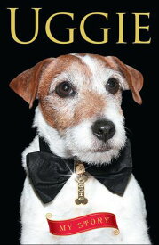 Uggie: My Story【電子書籍】[ Uggie ]