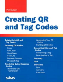Creating QR and Tag Codes【電子書籍】[ Phil Dutson ]