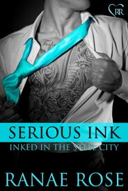 Serious Ink【電子書籍】[ Ranae Rose ]