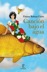 Canci?n bajo el agua【電子書籍】[ F?tima Beltr?n Curto ]