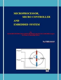 MICROPROCESSOR, MICRO CONTROLLER AND EMBEDDED SYSTEM For MA/BA/BE/B.TECH/BCA/MCA/ME/M.TECH/Polytechnic/B.Sc/M.Sc/MBA/BBA/Competitive Exams & Knowledge Seekers【電子書籍】[ NA.VIKRAMAN ]