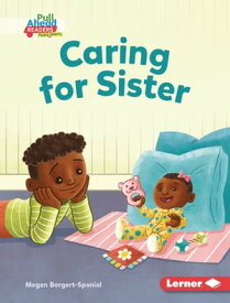 Caring for Sister【電子書籍】[ Megan Borgert-Spaniol ]