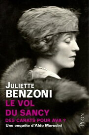 Le vol du Sancy - Des carats pour Ava ? - Une enqu?te d'Aldo Morosini【電子書籍】[ Juliette Benzoni ]