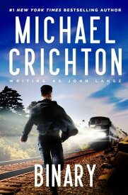 Binary【電子書籍】[ Michael Crichton writing as John Lange? ]