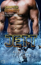 Jett (Arizona Vengeance Team Teil 10)【電子書籍】[ Sawyer Bennett ]